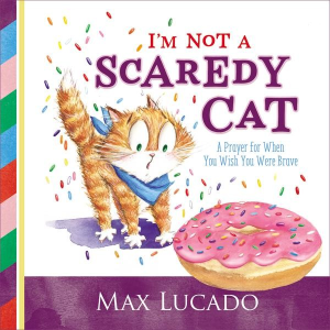 Children's storybook 'I'm Not a Scaredy-Cat' by Max Lucado and Shirley Ng-Benitez