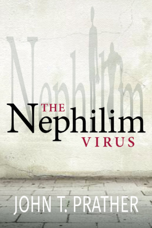 Post-apocalyptic novel 'The Nephilim Virus' from John T. Prather
