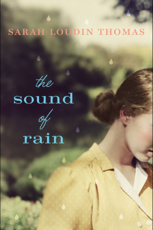 Historical novel 'The Sound of Rain' by Sarah Loudin Thomas